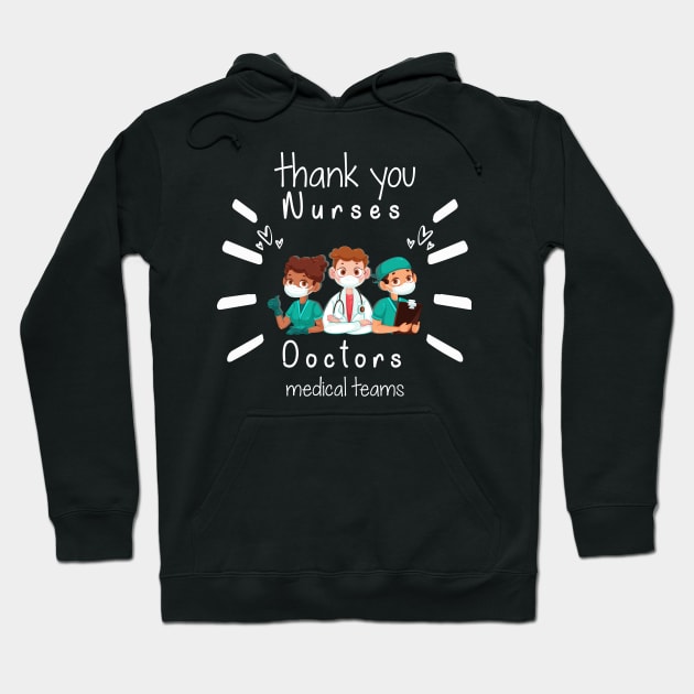 Thank You Nurses Doctors Medical Teams,  Heart Hero For Nurse And Doctor,  Front Line Workers Are My Heroes Hoodie by wiixyou